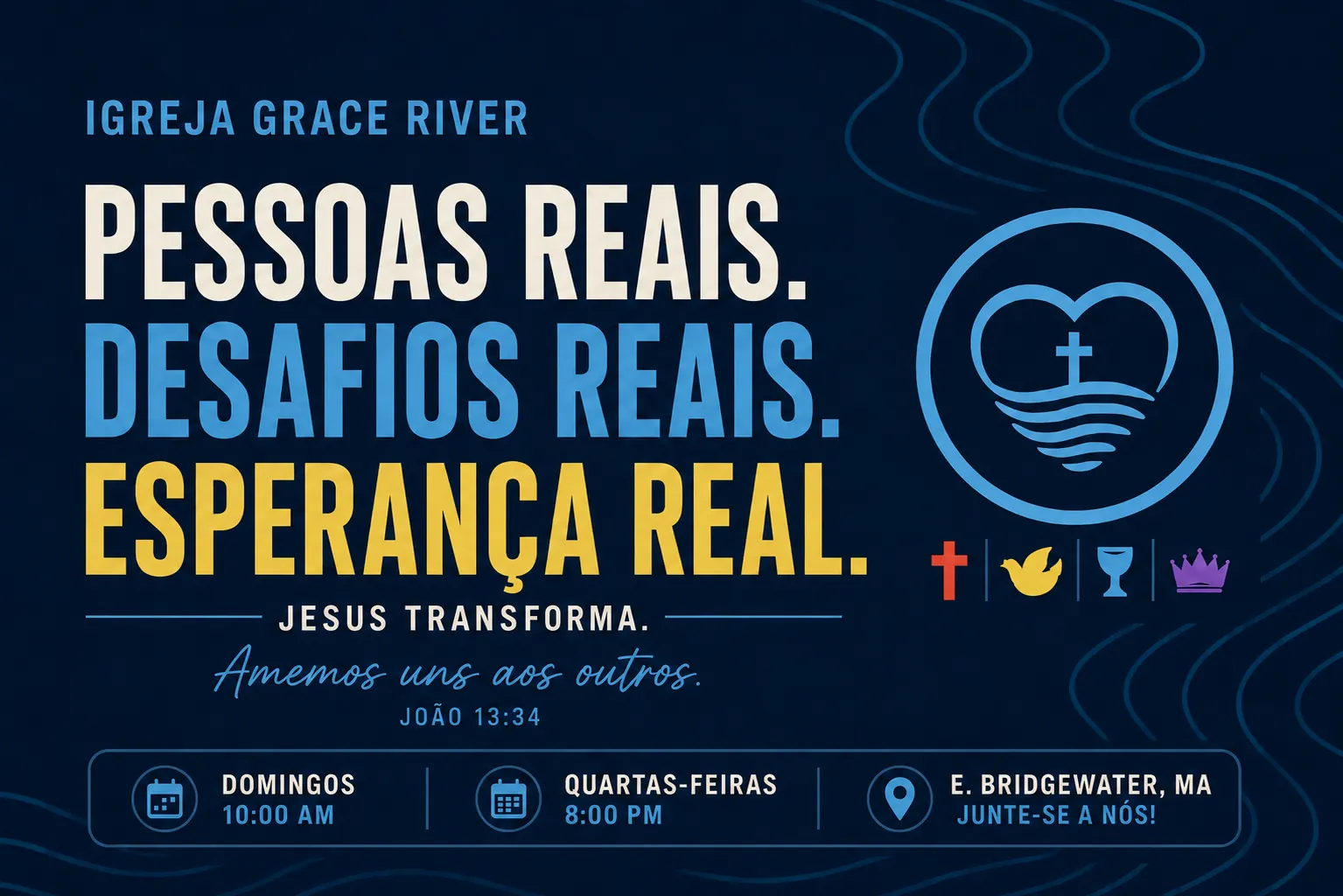 Igreja Grace River — Pessoas reais, desafios reais, esperança real